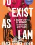 To Exist as I Am