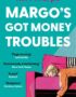 Margo's Got Money Troubles
