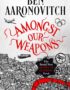 Amongst our weapons