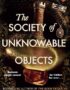 The Society of Unknowable Objects