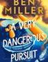 A Very Dangerous Pursuit