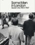 Some Men in London. Volume 2 Queer Life, 1960-1967