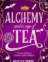 Alchemy and a Cup of Tea