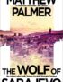 The Wolf of Sarajevo