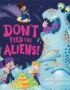Don't Feed the Aliens!