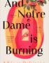 And Notre Dame Is Burning