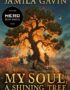My Soul, a Shining Tree