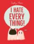 I Hate Everything