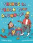 Things to Teach Your Grown-Up