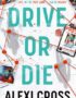 Drive or Die
