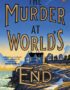 The Murder at World's End