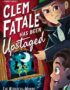 Clem Fatale Has Been Upstaged
