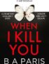 When I Kill You