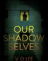 Our Shadow Selves